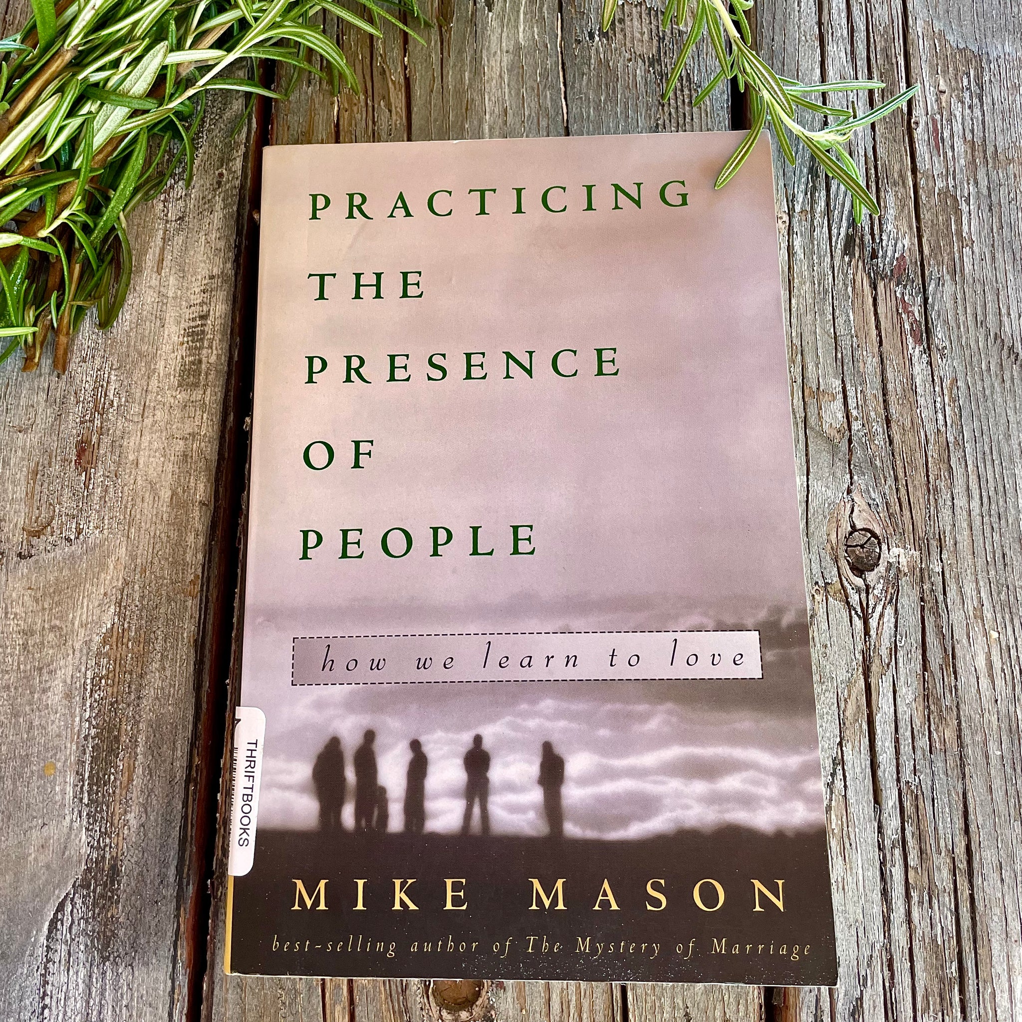 PRACTICING THE PRESENCE OF PEOPLE